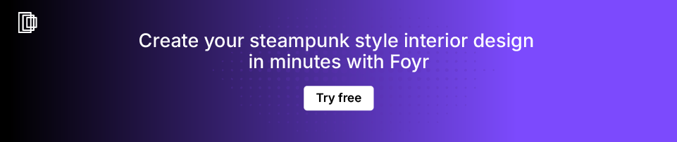 Use Foyr to try different steampunk interior styles Use Foyr to try different steampunk interior styles