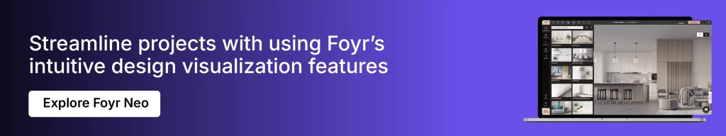 Designers use Foyr for seamless 3D modeling and visualization