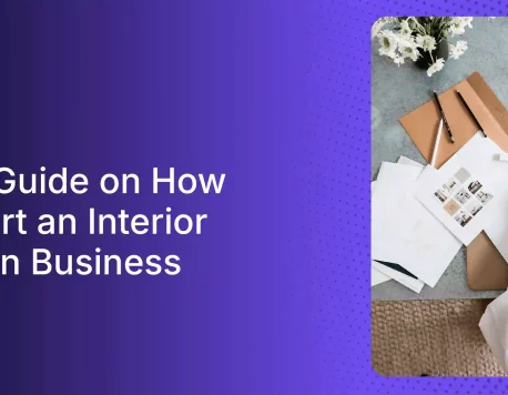 How To Start An Interior Design Business: 7 Steps To Launch