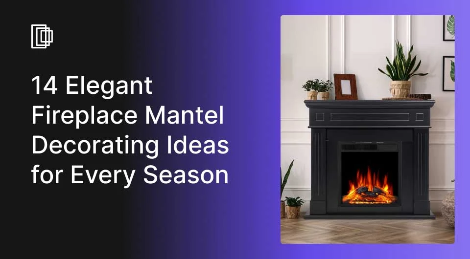 Foyr is a great tool for fireplace mantel decor