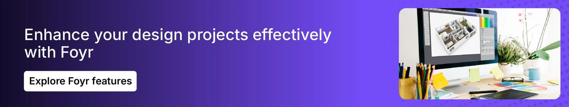 Create detailed project deliverables with Foyr