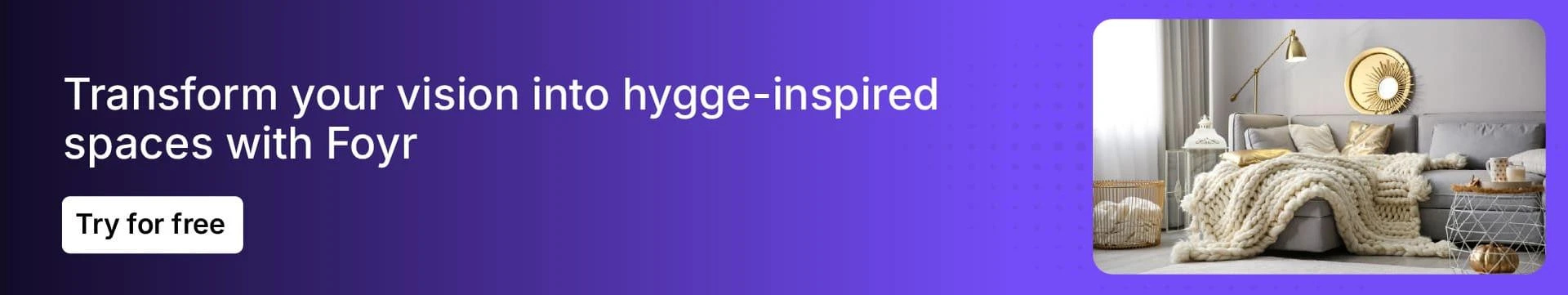 Create hygge designs easily with Foyr