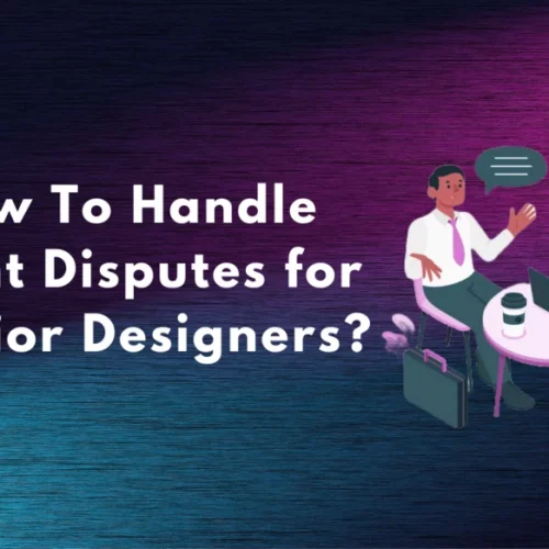 how to handle client disputes for interior designers