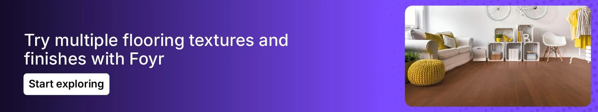 Explore Foyr’s vast library of flooring materials