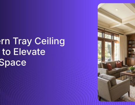 What is a Tray Ceiling and How to Install it at Home?