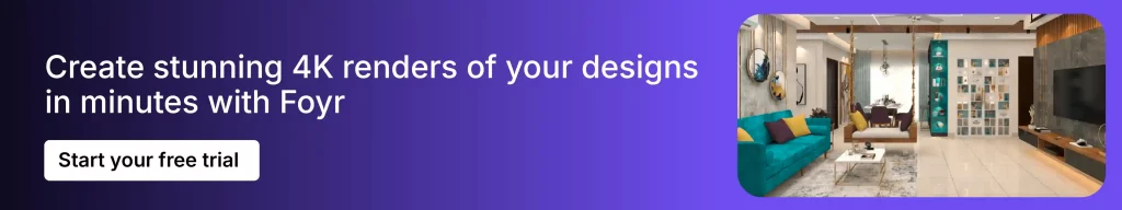 Foyr helps designers create stunning design renders