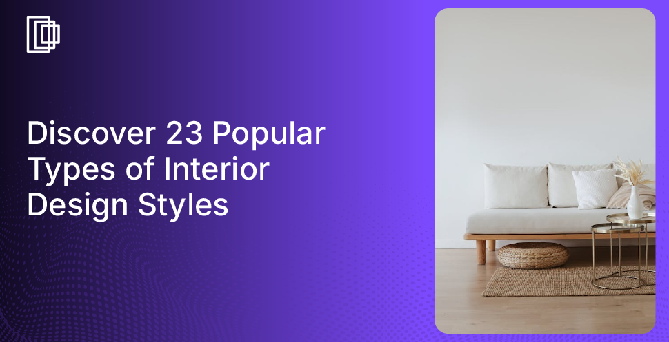 Explore popular interior design styles designed with Foyr.