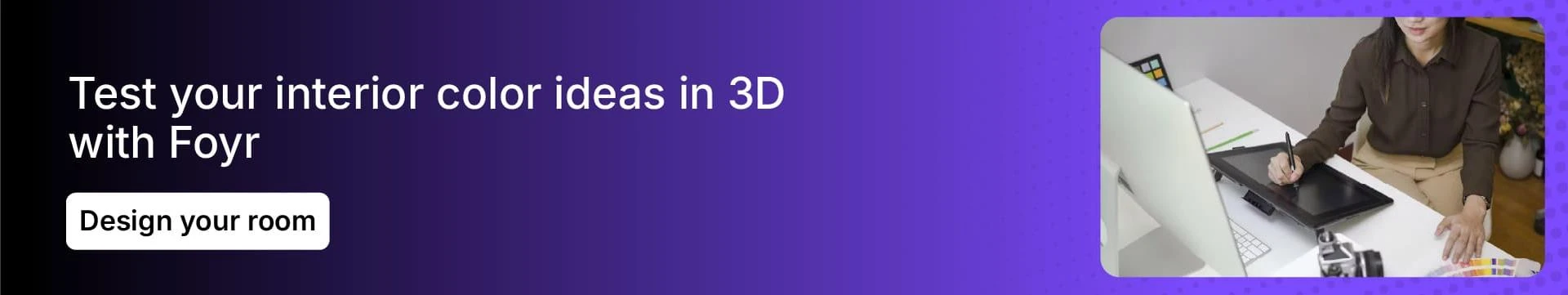 Foyr offers a vast library of colors and textures Foyr offers a vast library of colors and textures