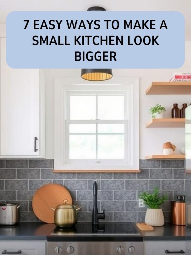 7 Easy ways to make a small kitchen look bigger