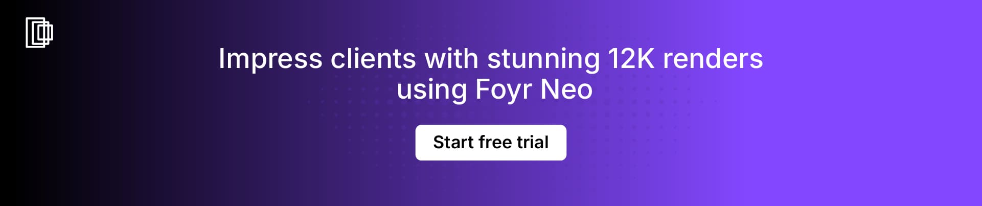 Foyr Neo helps you create high-quality 12K renders Foyr Neo helps you create high-quality 12K renders