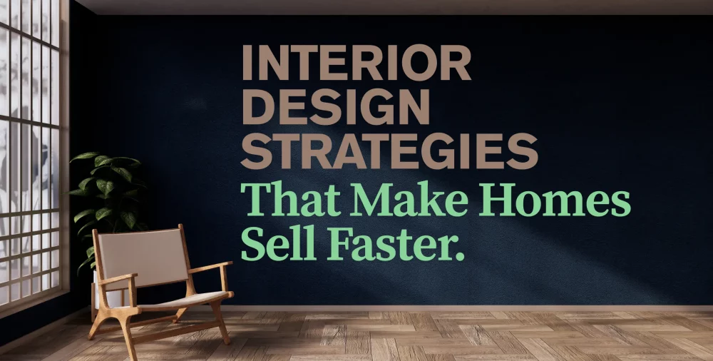 Interior Design Strategies That Make Homes Sell Faster