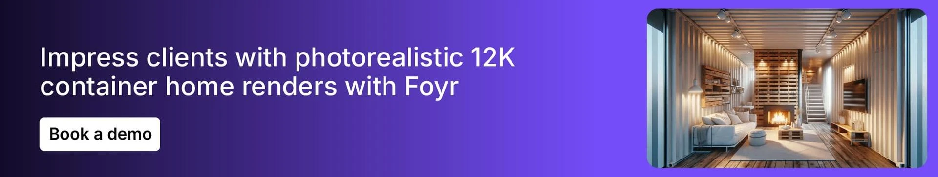 Create photorealistic container home renders with Foyr