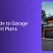Choosing Your Garage Apartment Plan Made Easy: Top 8 Layouts to Check