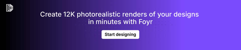 Use Foyr to create fast 12K quality renders
