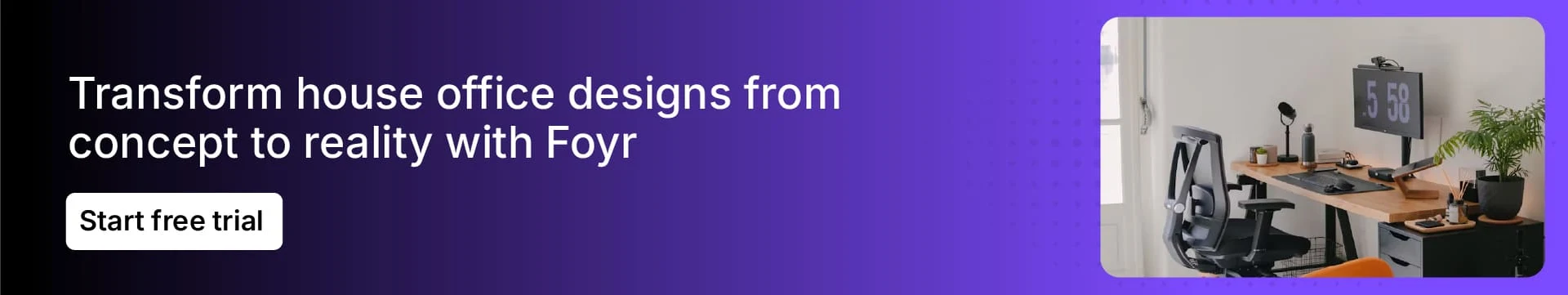 Create home office designs in 3D using Foyr Create home office designs in 3D using Foyr