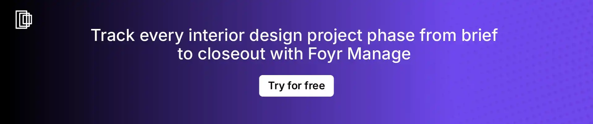 Use Foyr Manage to actively manage your interior design project phases Use Foyr Manage to actively manage your interior design project phases